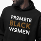 Promote Black Women - Hoodie