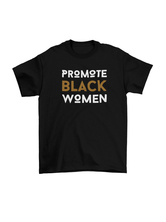 Promote Black Women - T-Shirt